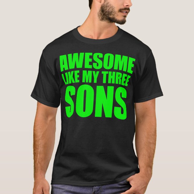 Awesome Like My Three Sons Mother's Day and T-Shirt (Front)