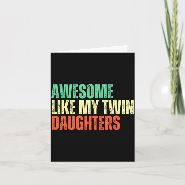 Awesome Like My Twin Daughters Funny Mom Dad Paren Card (Front)
