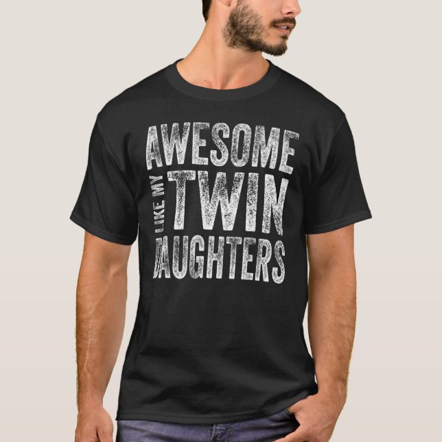 Awesome Like My Twin Daughters Men  Fathers Day Da T-Shirt (Front)
