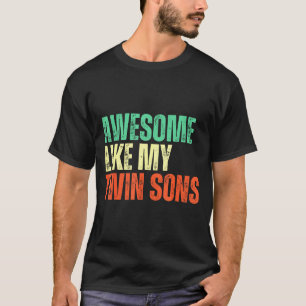 Awesome Like My Twin Sons Funny Mom Dad Parent Nov T-Shirt