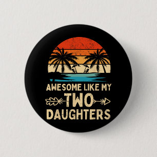 Awesome Like My Two Daughter Gifts Men Funny Fathe 6 Cm Round Badge