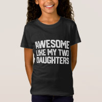 AWESOME LIKE MY TWO DAUGHTERS Father's Day Dad Men