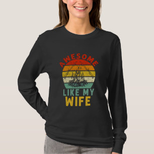 Awesome Like My Wife Backyard Camping Trips S'more T-Shirt