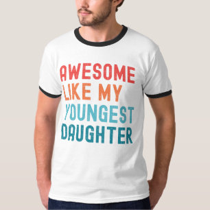 Awesome Like My Youngest Daughter Family Party T-Shirt