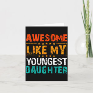 Awesome Like My Youngest Daughter Father’s Day Hum Card