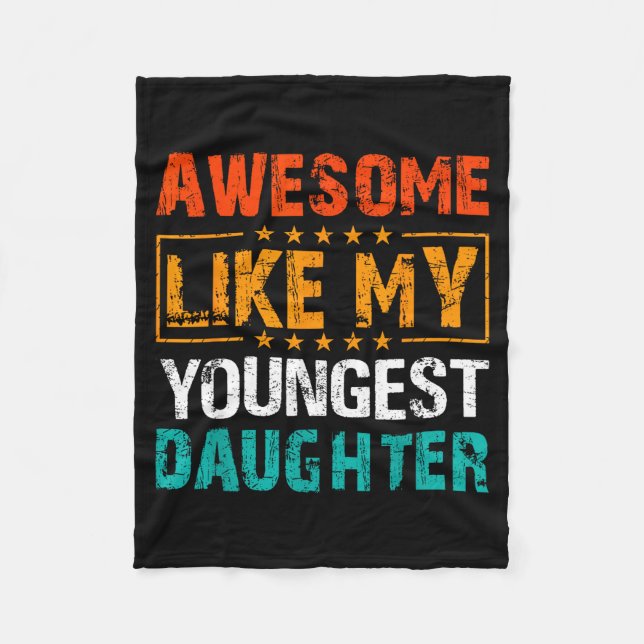 Awesome Like My Youngest Daughter Father’s Day Hum Fleece Blanket (Front)
