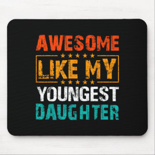 Awesome Like My Youngest Daughter Father’s Day Hum Mouse Mat