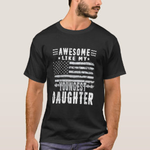 Awesome Like My Youngest Daughter  Father's Day Da T-Shirt