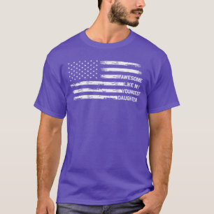 Awesome Like My Youngest Daughter Fathers Day Dad T-Shirt