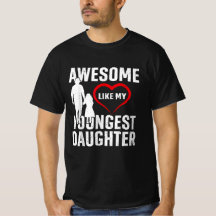 Awesome Like My Youngest Daughter Father's Day