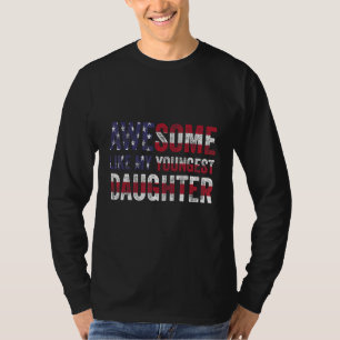 Awesome Like My Youngest Daughter Father's & Mothe T-Shirt