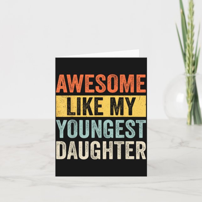 Awesome Like My Youngest Daughter Funny Father's D Card (Front)