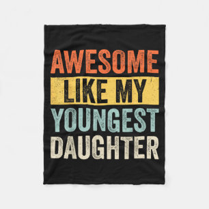 Awesome Like My Youngest Daughter Funny Father's D Fleece Blanket