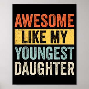 Awesome Like My Youngest Daughter Funny Father's D Poster