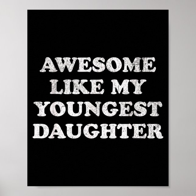 Awesome Like My Youngest Daughter Funny For Mom Da Poster (Front)