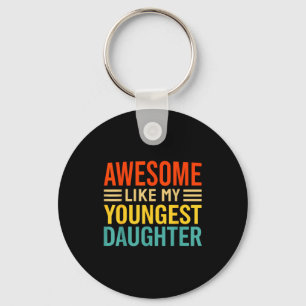 Awesome Like My Youngest Daughter Funny Men Dad Fa Key Ring