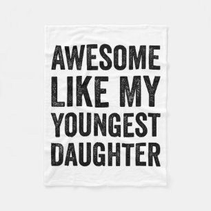 Awesome Like My Youngest Daughter Funny Vintage Fa Fleece Blanket