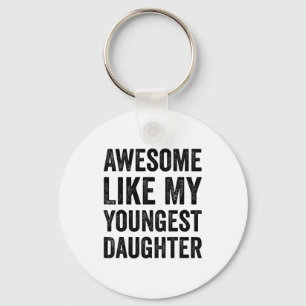 Awesome Like My Youngest Daughter Funny Vintage Fa Key Ring