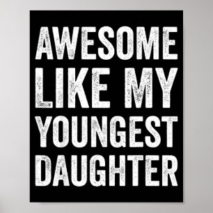 Awesome Like My Youngest Daughter Funny Vintage Fa Poster
