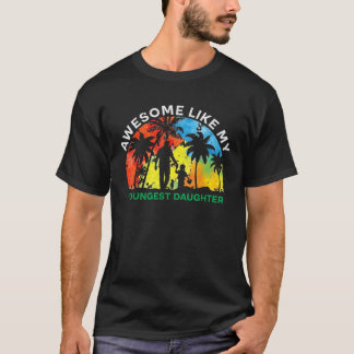 Awesome Like My Youngest Daughter Funny Vintage Fa T-Shirt
