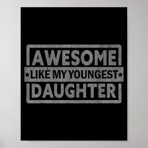 Awesome Like My Youngest Daughter Men Fathers Day Poster