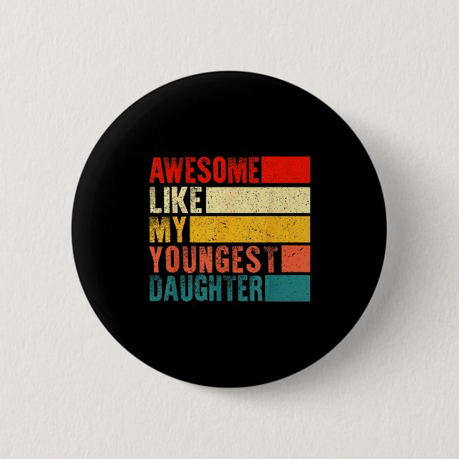 Awesome Like My Youngest Daughter Mother's Day Fat 6 Cm Round Badge (Front)