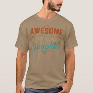 Awesome Like My Youngest Daughter Vintage Father's T-Shirt