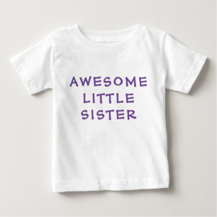 AWESOME LITTLE SISTER Younger Sibling Typography B Baby T-Shirt