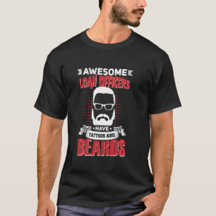 Awesome Loan Officers Job Coworker Tattoo Beard T-Shirt
