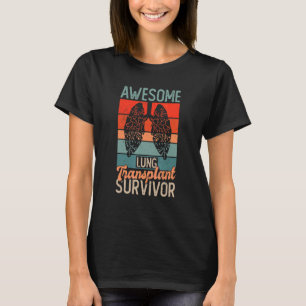 Awesome Lung Transplant Survivor T-Shirt