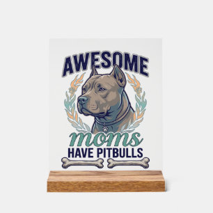 Awesome Moms Have Pitbulls Dog Bone Wreath Acrylic Sign