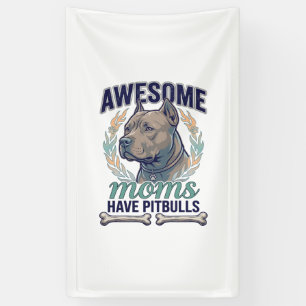 Awesome Moms Have Pitbulls Dog Bone Wreath Banner