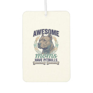 Awesome Moms Have Pitbulls Dog Bone Wreath Car Air Freshener