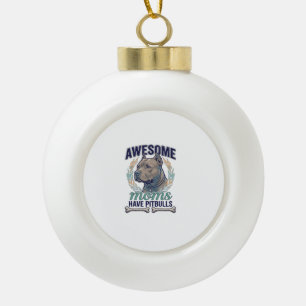 Awesome Moms Have Pitbulls Dog Bone Wreath Ceramic Ball Christmas Ornament