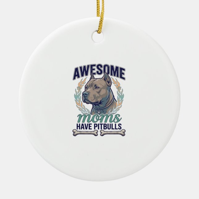 Awesome Moms Have Pitbulls Dog Bone Wreath Ceramic Tree Decoration (Front)