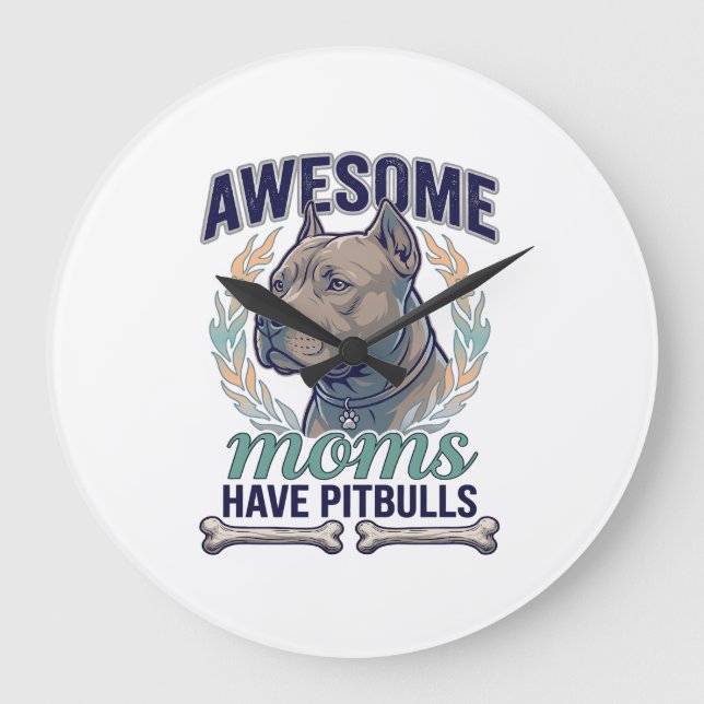 Awesome Moms Have Pitbulls Dog Bone Wreath Large Clock (Front)
