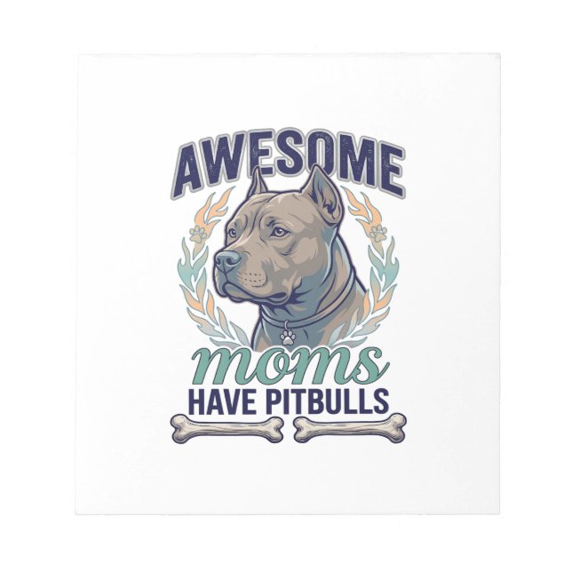 Awesome Moms Have Pitbulls Dog Bone Wreath Notepad (Front)