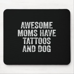 Awesome Moms Have Tattoos And Dog Rerto Vintage _3 Mouse Mat