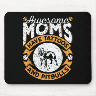 Awesome Moms Have Tattoos And Pitbulls - Dog Lover Mouse Mat