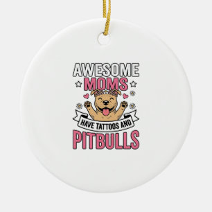 Awesome Moms Have Tattoos and Pitbulls Vintage Shi Ceramic Tree Decoration