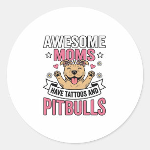 Awesome Moms Have Tattoos and Pitbulls Vintage Shi Classic Round Sticker