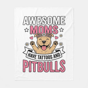 Awesome Moms Have Tattoos and Pitbulls Vintage Shi Fleece Blanket