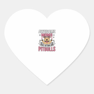 Awesome Moms Have Tattoos and Pitbulls Vintage Shi Heart Sticker