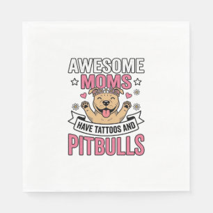 Awesome Moms Have Tattoos and Pitbulls Vintage Shi Napkin