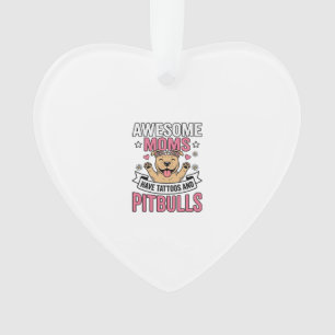 Awesome Moms Have Tattoos and Pitbulls Vintage Shi Ornament