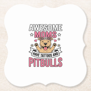 Awesome Moms Have Tattoos and Pitbulls Vintage Shi Paper Coaster