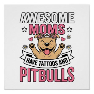 Awesome Moms Have Tattoos and Pitbulls Vintage Shi Poster
