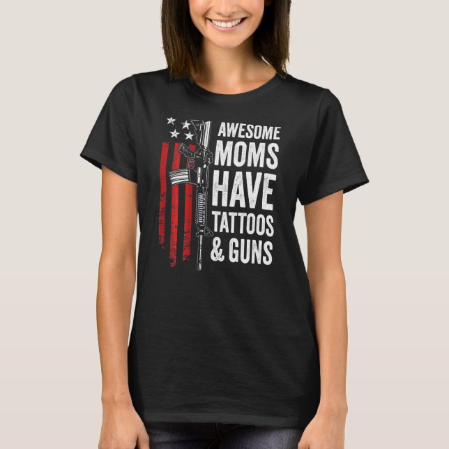 Awesome Moms Have Tattoos & Guns   Womens (On Back T-Shirt (Front)