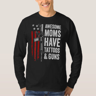 Awesome Moms Have Tattoos & Guns Womens (On Back T-Shirt