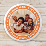 Awesome Mum Since 20XX Modern Simple Photo 7.5 Cm Round Badge<br><div class="desc">This simple and modern design is composed of serif typography and add a custom photo. Awesome Mum Since 20XX  circles the photo of your mum,  mother,  mama,  mum etc. This is a perfect gift for your Mum on her birthday,  mother's day,  christmas,  etc.</div>
